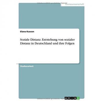 Soziale Distanz. Entstehung von sozialer Distanz in Deutschland und ihre Folgen