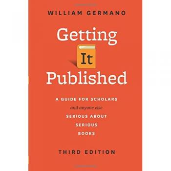 Getting It Published : A Guide for Scholars and Anyone Else Serious About Ser...