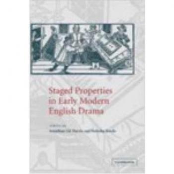 Staged Properties in Early Modern English Drama