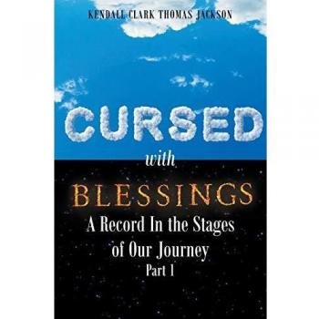Cursed with Blessings: A Record In the Stages of Our Journey Part 1
