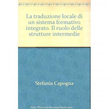 La traduzione locale di un sistema formativo integrato. Il ruolo delle strutture intermedie