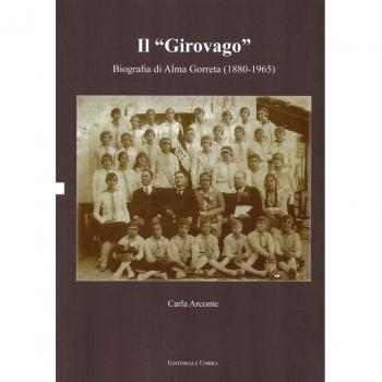 Il «girovago». Biografia di Alma Gorreta (1880-1965)