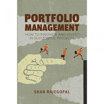 Portfolio management how to innovate and invest in successful projects