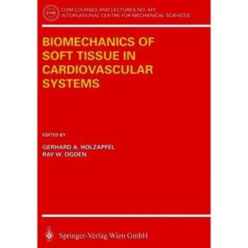 Biomechanics of Soft Tissue in Cardiovascular Systems (CISM International Centre for Mechanical Sciences, 441, Band 441)