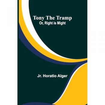 Tony the Tramp; Or Right is Might