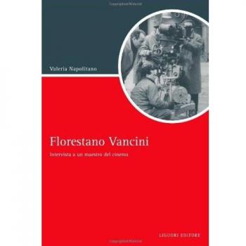Florestano Vancini. Intervista a un maestro del cinema