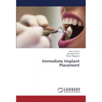 Verma, Neeru: Immediate Implant Placement