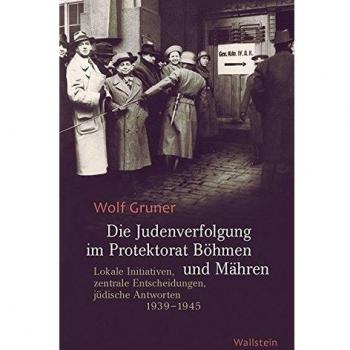 Die Judenverfolgung im Protektorat Böhmen und Mähren