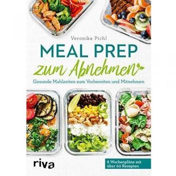 Meal Prep zum Abnehmen: Gesunde Mahlzeiten zum Vorbereiten und Mitnehmen