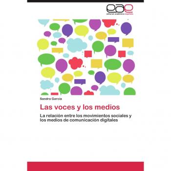 Las voces y los medios: La relación entre los movimientos sociales y los medios de comunicación digitales