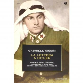 La lettera a Hitler. Storia di Armin T. Wegner, combattente solitario contro i genocidi del Novecento