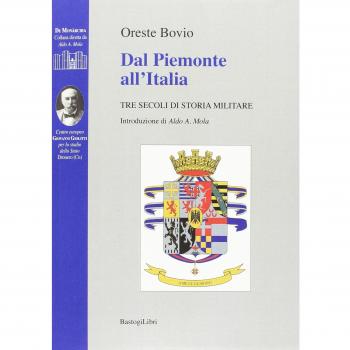 Dal Piemonte all'Italia. Tre secoli di storia militare