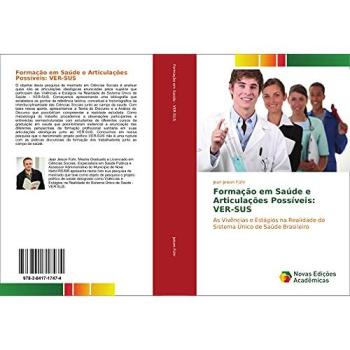 Formação em Saúde e Articulações Possíveis: VER-SUS: As Vivências e Estágios na Realidade do Sistema Único de Saúde Brasileiro