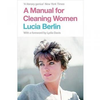 A Manual for Cleaning Women: Selected Stories
