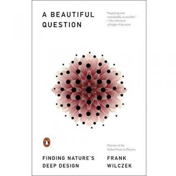 A Beautiful Question: Finding Nature's Deep Design