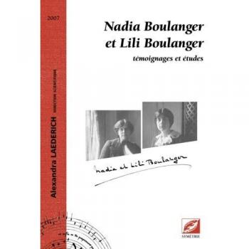 Nadia Boulanger et Lili Boulanger, témoignages et études