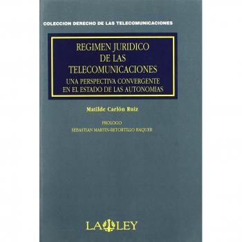 Regimen Juridico De Las Telecomunicaciones,  Colecciâon Derecho De Las Telecomunicaciones