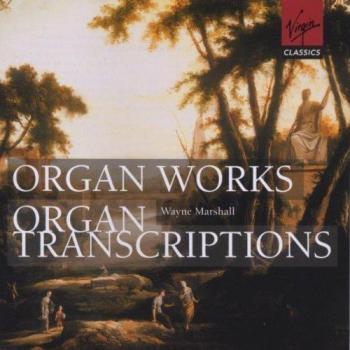 Orgelwerke und Transkriptionen von Wayne Marshall