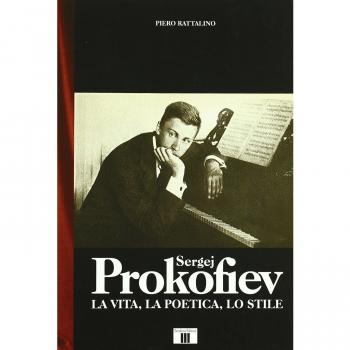 Sergej Prokofiev. La vita, la poetica, lo stile