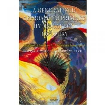 A Generalized Approach To Primary Hydrocarbon Recovery Of Petroleum Exploration & Production: Volume 4
