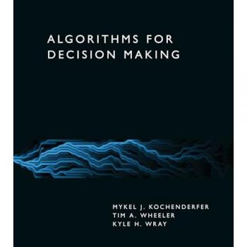 Mykel J. Kochenderfer Algorithms for Decision Making