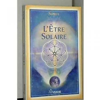Soria, tome 4 : L'être solaire
