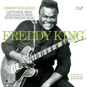Freddy King – Freddy King Sings / Let’s Hide Away & Dance Away (Vinyl LP)