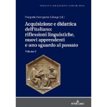 Acquisizione e didattica dell¿italiano: riflessioni linguistiche, nuovi apprendenti e uno sguardo al passato
