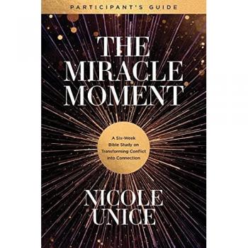 Unice, Nicole: The Miracle Moment Participant's Guide