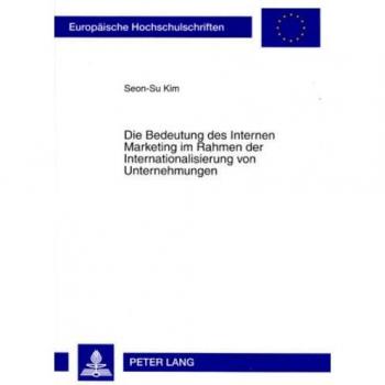 Die Bedeutung des Internen Marketing im Rahmen der Internationalisierung von Unternehmungen