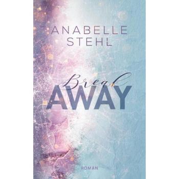 BreakAway : jen s tebou se cítím volná... | Anabelle Stehl