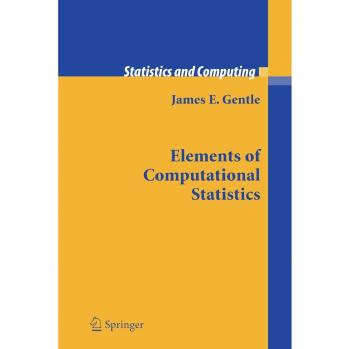 Elements of Computational Statistics (Statistics and Computing)