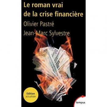 Olivier Pastré Le Roman Vrai De La Crise Financière
