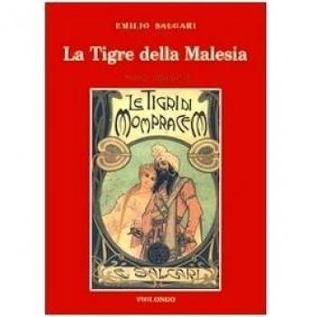 La tigre della Malesia. Versione originale de «Le tigri di Mompracem» apparsa in appendice sulla «Nuova Arena» di Verona