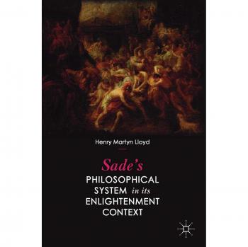 Sade’s Philosophical System in its Enlightenment Context