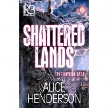 Shattered Lands (The Skyfire Saga, Band 2)