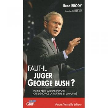 Faut-Il Juger George Bush ?