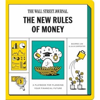 The New Rules of Money : A Playbook for Planning Your Financial Future: A Workbook, by Wall Street Journal