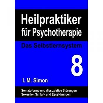 Heilpraktiker für Psychotherapie. Das Selbstlernsystem Band 8