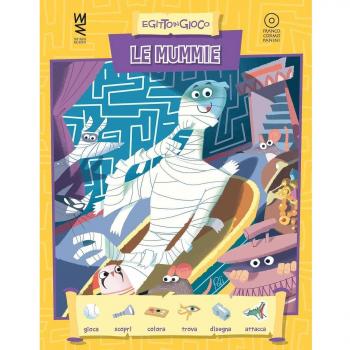Le mummie. Ediz. a colori