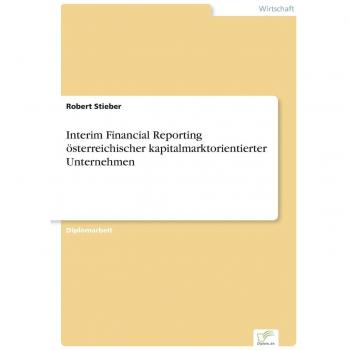 Interim Financial Reporting österreichischer kapitalmarktorientierter Unternehmen
