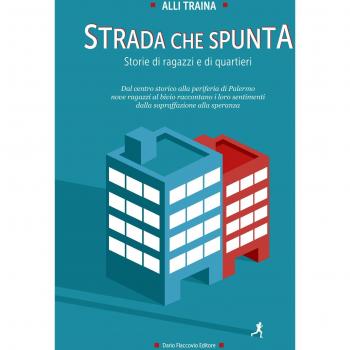 Strada che spunta. Storie di ragazzi e di quartieri