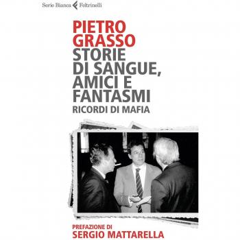 Storie di sangue, amici e fantasmi. Ricordi di mafia