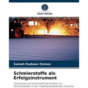 Schmierstoffe als Erfolgsinstrument: Technische und wirtschaftliche Vorteile von Schmierstoffen in der metallverarbeitenden Industrie