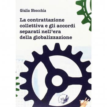 La contrattazione collettiva e gli accordi separati nell'era della globalizzazione