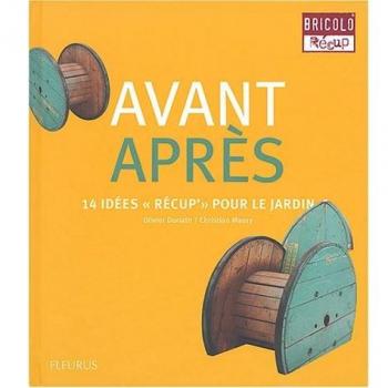 Avant Après: 14 Idées Récup' pour le jardin