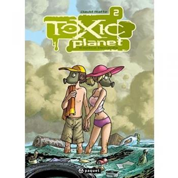 David Ratte Toxic Planet, Tome 2: Espèce Menacée