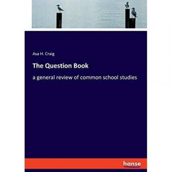 The Question Book: a general review of common school studies