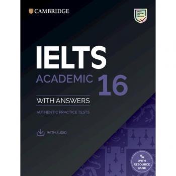 IELTS 16. General Training Student's Book with Answers with Audio with Resource Bank.: Authentic Practice Tests (IELTS Practice Tests)