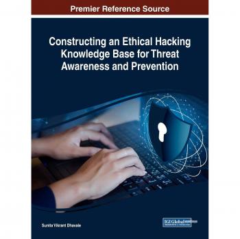 Constructing an Ethical Hacking Knowledge Base for Threat Awareness and Prevention (Advances in Criminology, Victimology, Serial Violence, and the Deep Web)
